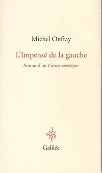 L' impensé de la gauche: autour d'un Carnet soviétique