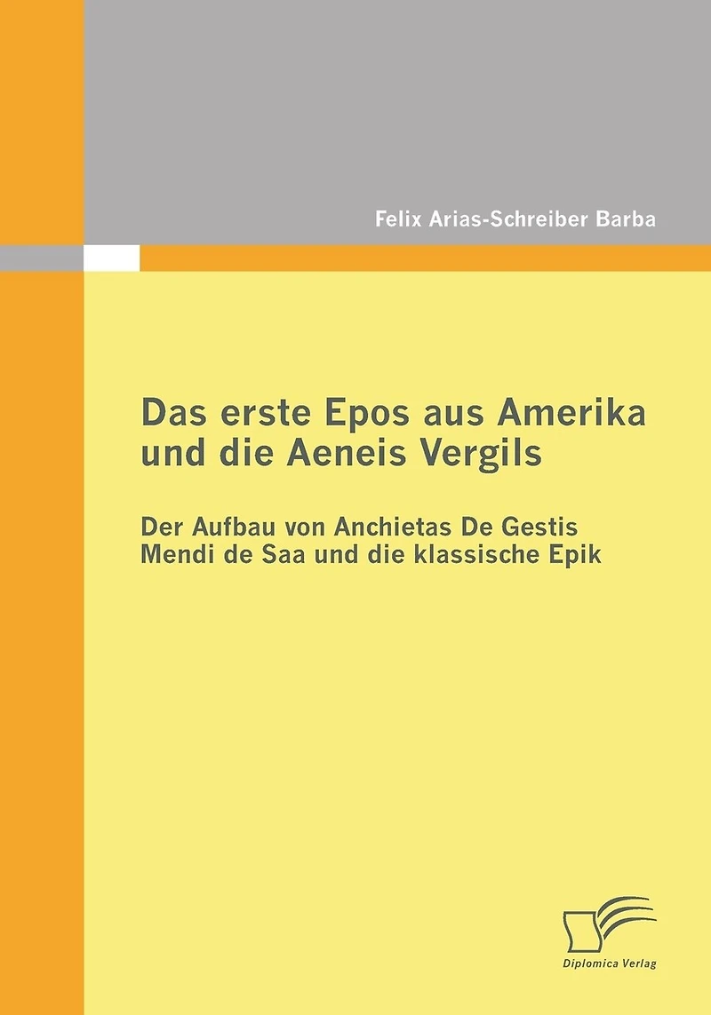Das erste Epos aus Amerika und die Aeneis Vergils: Der Aufbau von Anchietas De Gestis Mendi de Saa und die klassische Epik