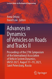 Advances Dynamics of Vehicles on Roads and Tracks II: Proceedings the 27th Symposium International Association Vehicle System Dynamics, IAVSD 2021, August 17-19, Saint Petersburg, Russia