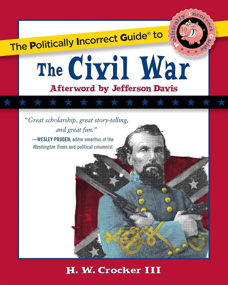 the Politically Incorrect Guide to Civil War