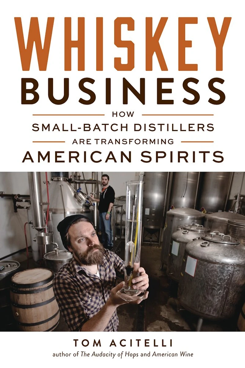 Whiskey Business: How Small-batch Distillers Are Transforming American Spirits