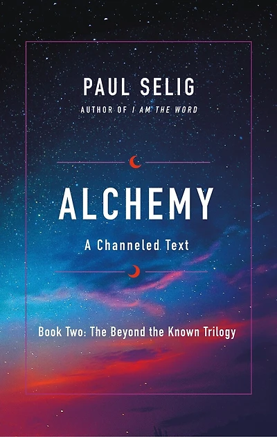 Alchemy: A Channeled Text