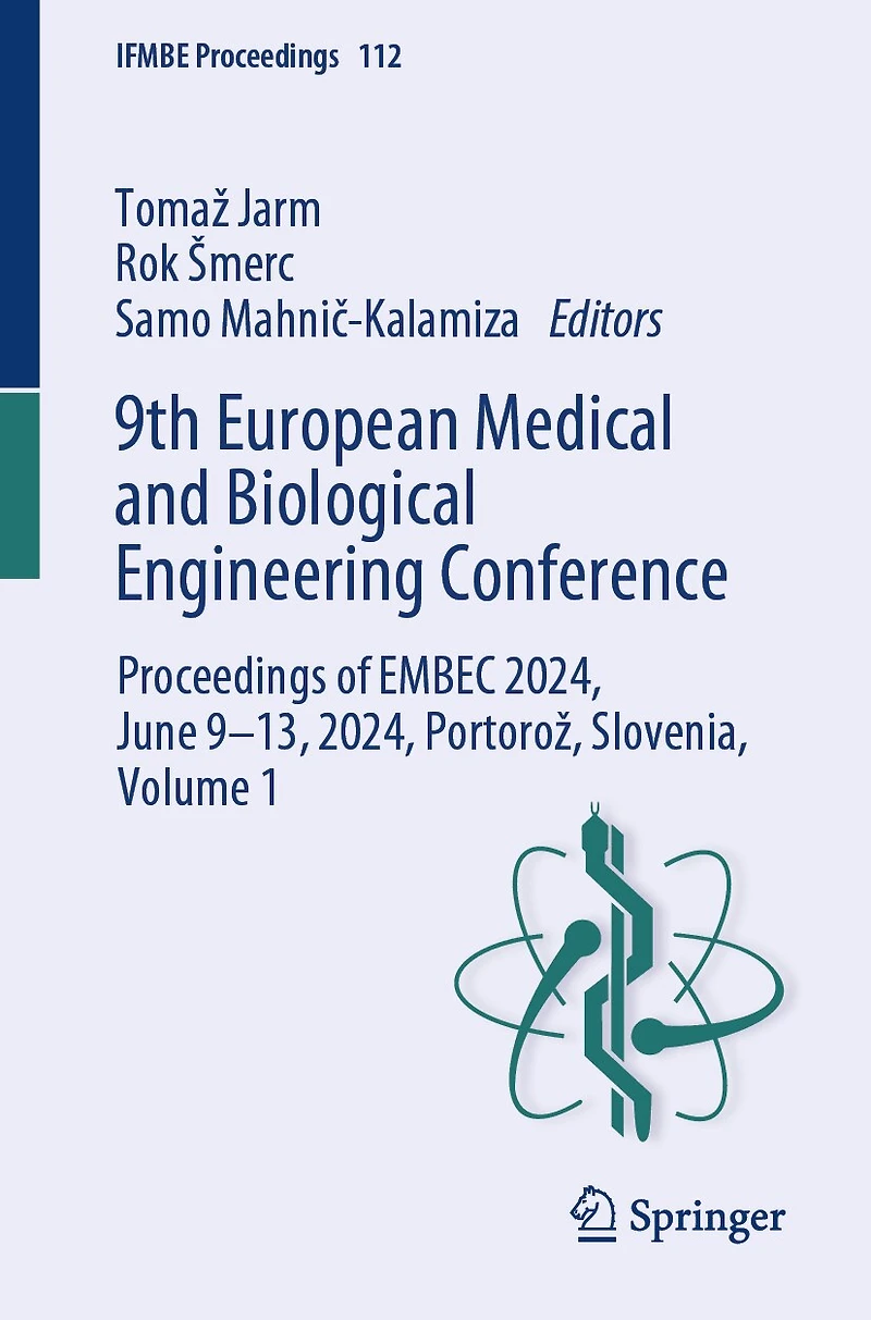 9th European Medical and Biological Engineering Conference: Proceedings of EMBEC 2024, June 9-13, PortoroA , Slovenia