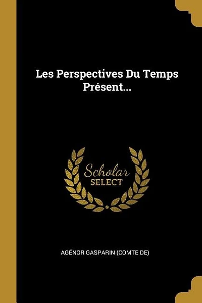 Les Perspectives Du Temps Présent...