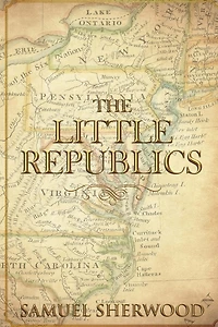 The Little Republics: A Guide to a Constitutional Form of Government at the Local Level