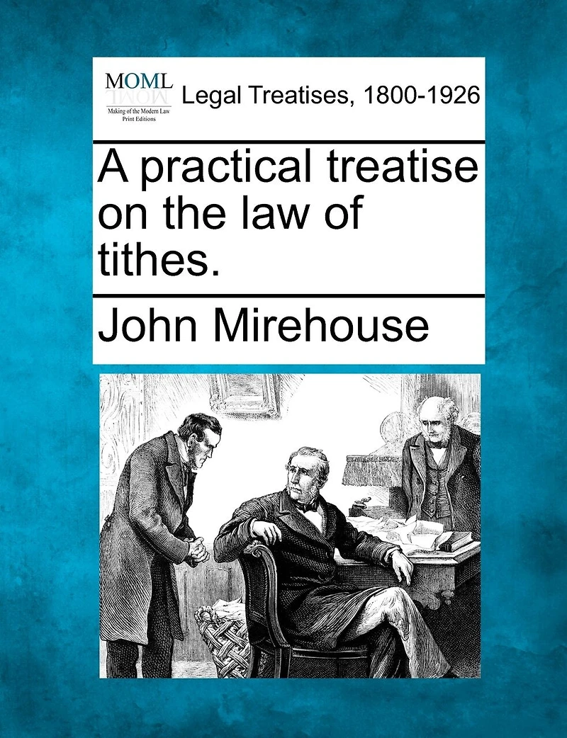 A Practical Treatise On the Law of Tithes