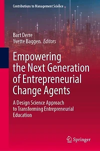 Empowering the Next Generation of Entrepreneurial Change Agents: A Design Science Approach to Transforming Education