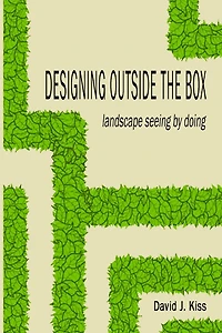 Designing Outside the Box: landscape seeing by doing