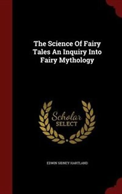 The Science of Fairy Tales: An Inquiry Into Mythology