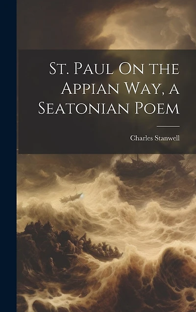 St. Paul On the Appian Way, a Seatonian Poem