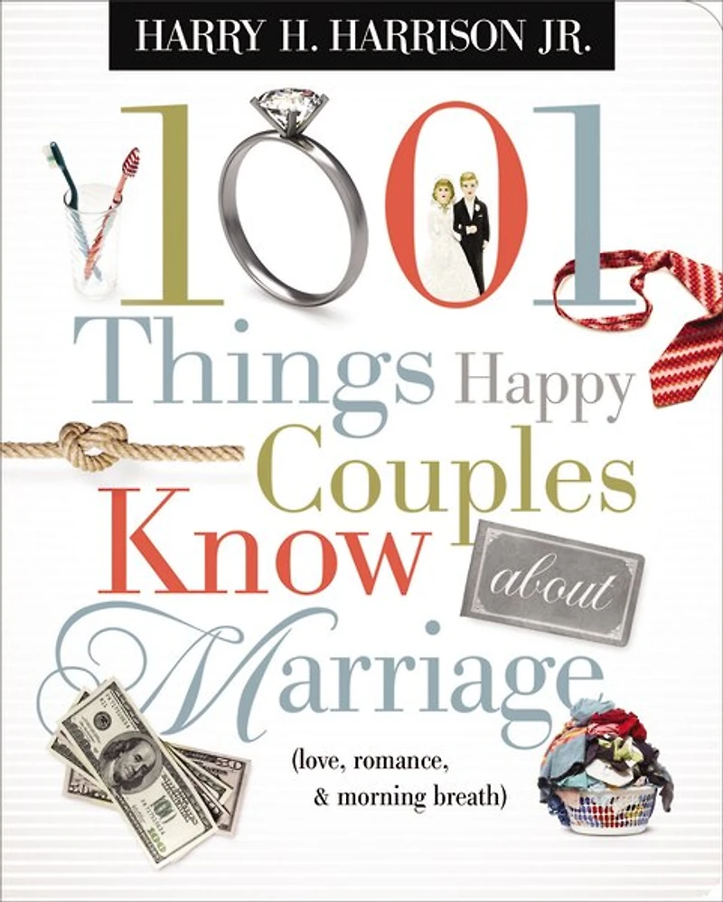 1001 Things Happy Couples Know about Marriage (Love, Romance, & Morning Breath)
