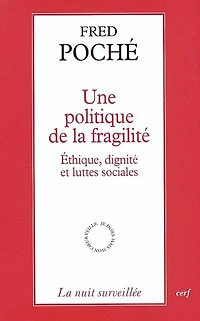 Une politique de la fragilité: éthique, dignité et luttes sociales