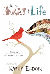 the Heart of Life: A Memoir