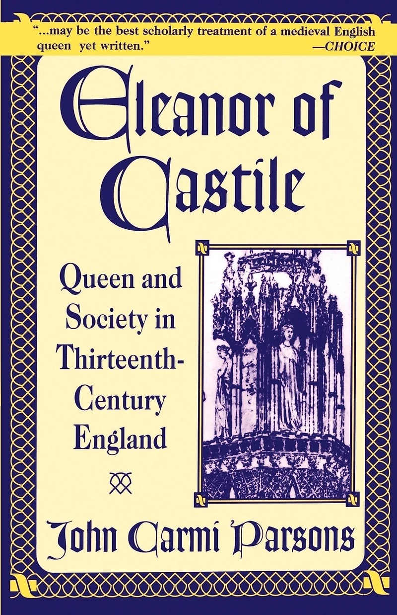 Eleanor of Castile: Queen And Society In Thirteenth-century France