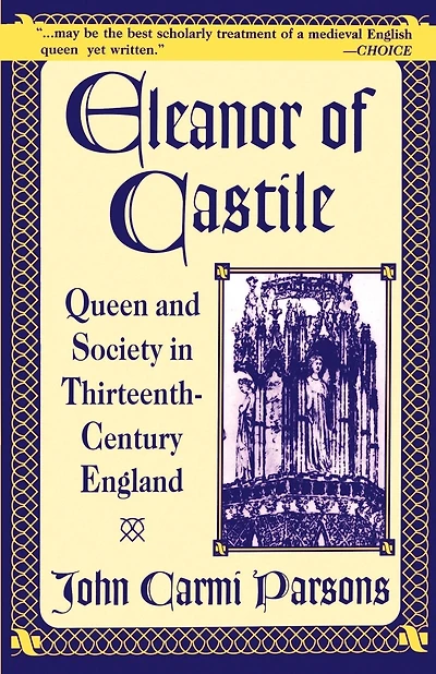 Eleanor of Castile: Queen And Society In Thirteenth-century France