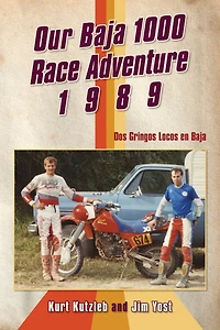 Our Baja 1000 Race Adventure 1989: Dos Gringos Locos en Baja
