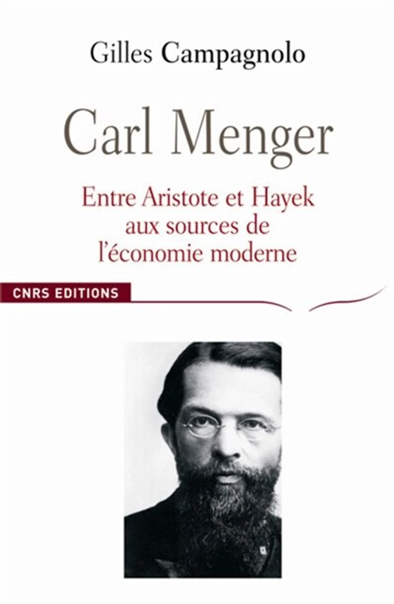 Carl Menger entre Aristote et Hayek: Aux sources de l’économie moderne