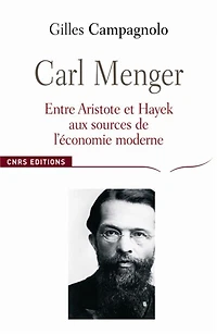 Carl Menger entre Aristote et Hayek: Aux sources de l’économie moderne