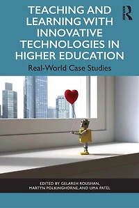 Teaching and Learning with Innovative Technologies Higher Education: Real-World Case Studies