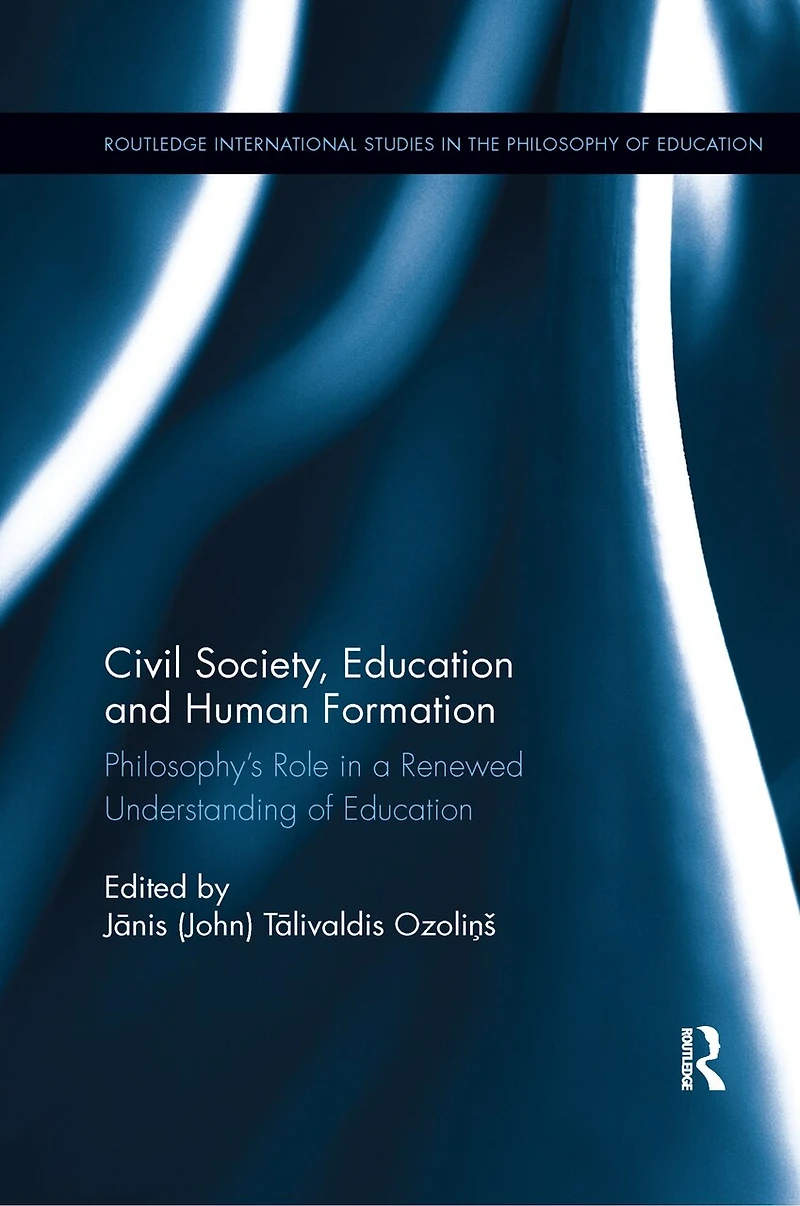 Civil Society, Education And Human Formation: Philosophy's Role A Renewed Understanding Of