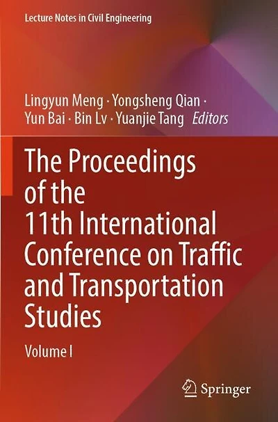 The Proceedings of the 11th International Conference on Traffic and Transportation Studies: Volume I