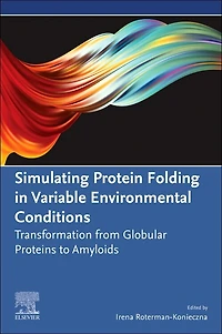 Simulating Protein Folding in Variable Environmental Conditions: Transformation from Globular Proteins to Amyloids