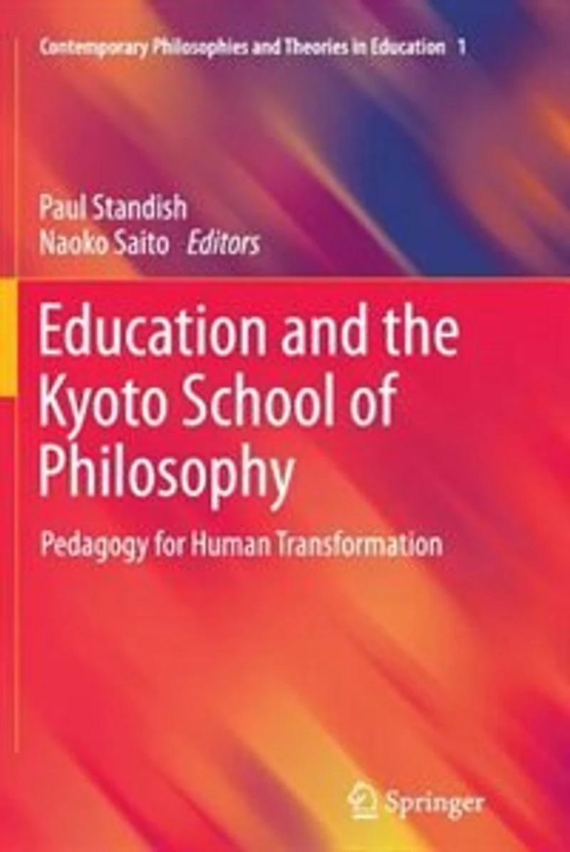 Education And The Kyoto School Of Philosophy: Pedagogy For Human Transformation