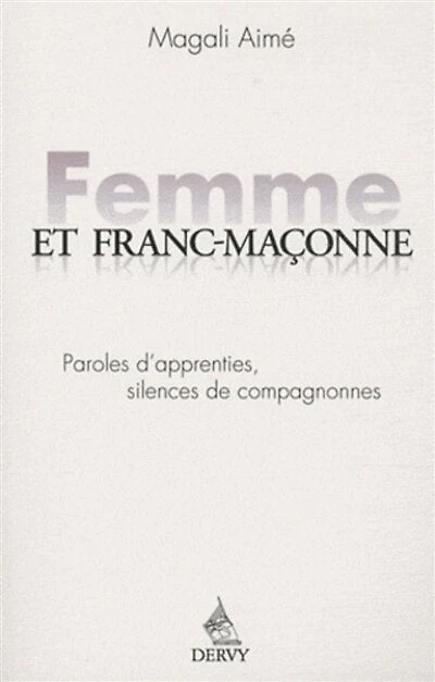 Femme et franc-maçonne: paroles d'apprenties, silences de compagnonnes