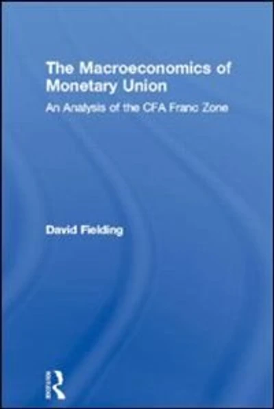 the Macroeconomics of Monetary Union: An Analysis CFA Franc Zone