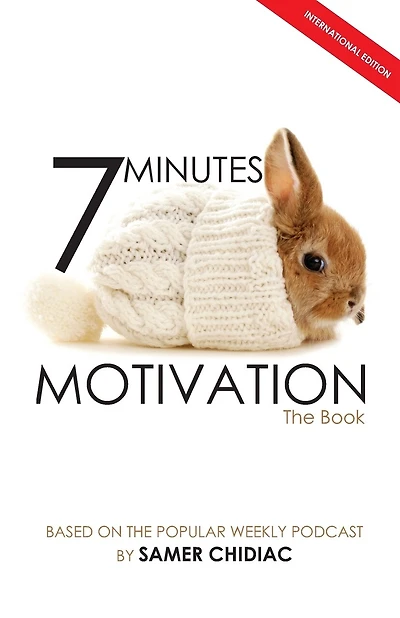 7 Minutes Motivation: The Book (International Edition)
