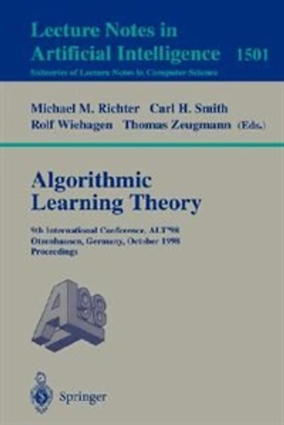 Algorithmic Learning Theory: 9th International Conference, Alt'98, Otzenhausen, Germany, October 8-10, 1998 Proceedings