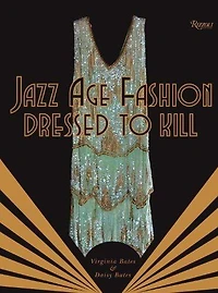 Jazz Age Fashion: Dressed To Kill