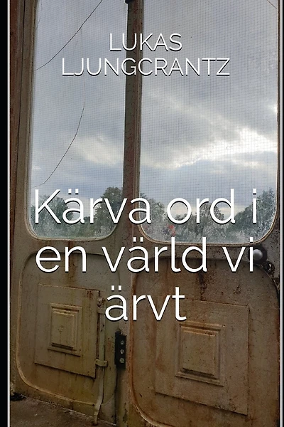 Kärva ord i en värld vi ärvt