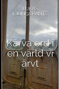 Kärva ord i en värld vi ärvt