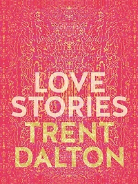 Love Stories: Uplifting True Stories about from the Internationally Bestselling Author of Boy Swallows Universe