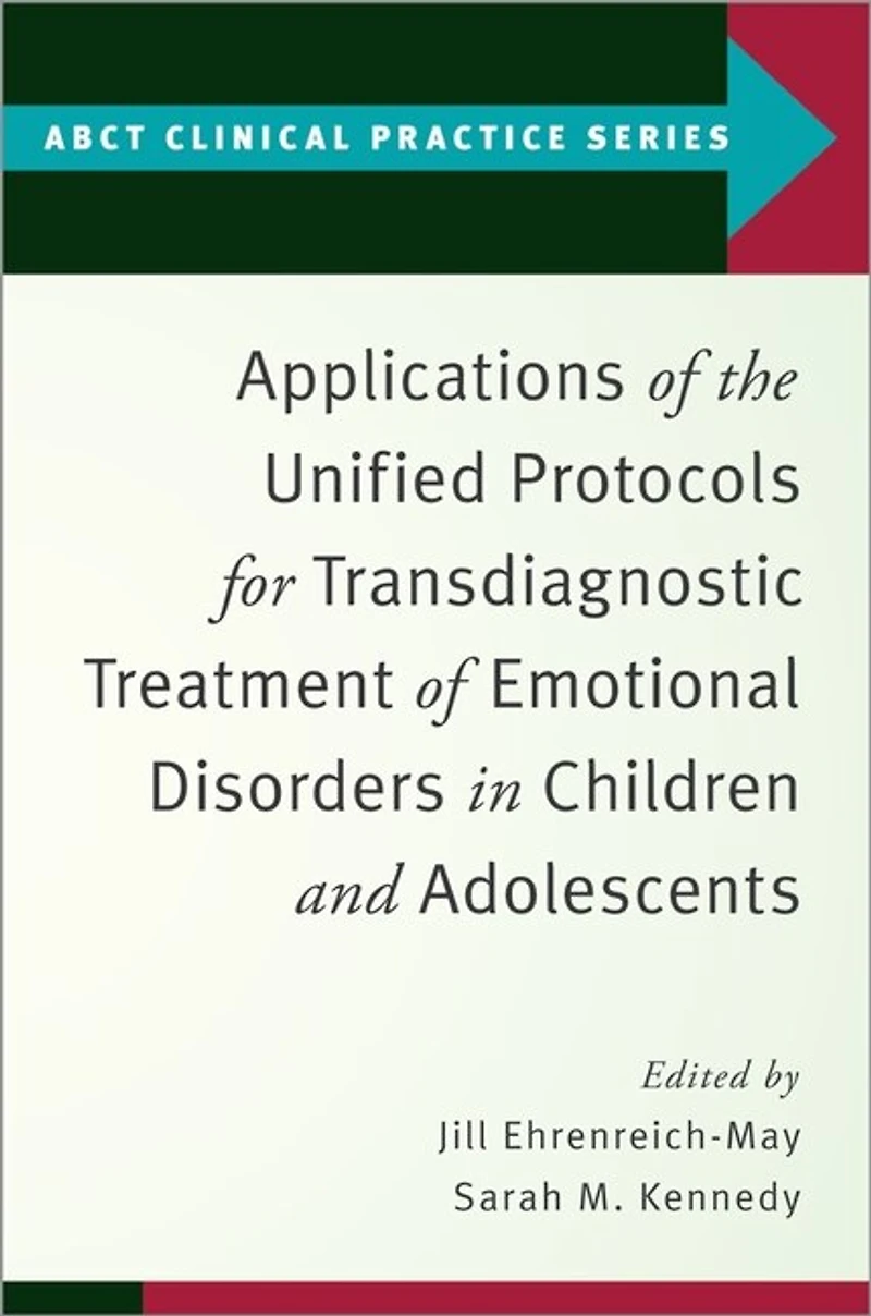 Applications Of The Unified Protocols For Transdiagnostic Treatment Emotional Disorders Children And Adolescents