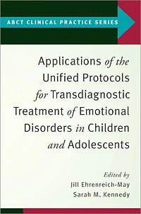 Applications Of The Unified Protocols For Transdiagnostic Treatment Emotional Disorders Children And Adolescents