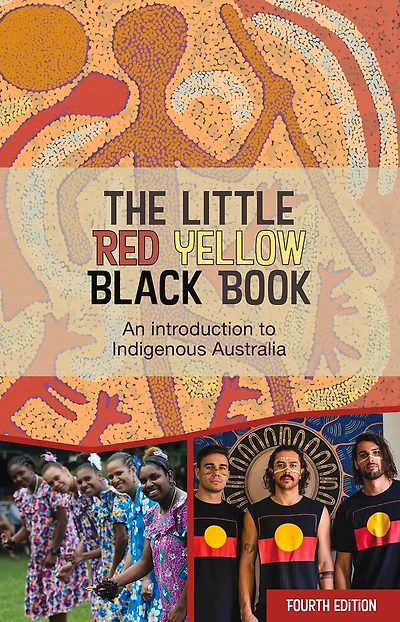 The Little Red Yellow Black Book: An Introduction To Indigenous Australia