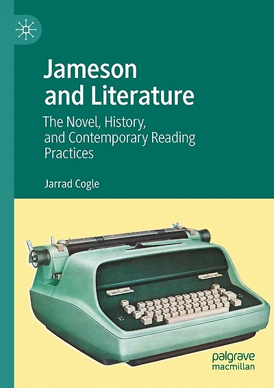 Jameson And Literature: The Novel, History, And Contemporary Reading Practices
