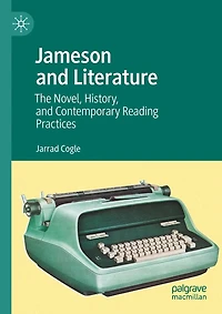 Jameson And Literature: The Novel, History, And Contemporary Reading Practices
