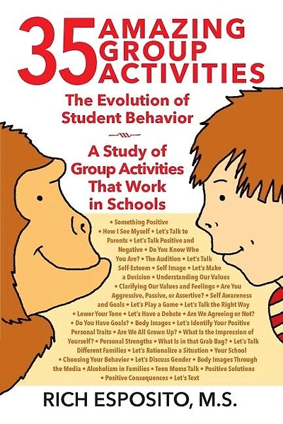 35 Amazing Group Activities: The Evolution of Student Behavior - A Study of Group Activities That Work in Schools