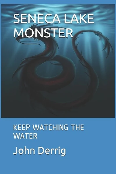 Seneca Lake Monster: Keep Watching the Water