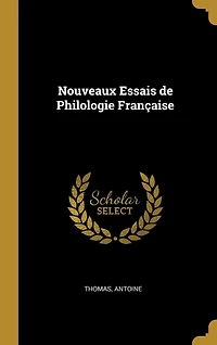 Nouveaux Essais de Philologie Française