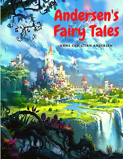 Andersen's Fairy Tales: Classic Children's Stories