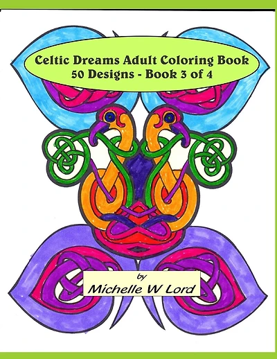 Celtic Dreams Adult Coloring Book: 50 Designs - Book 3 of 4: An Artistic Experience