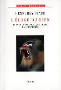 L' éloge du rien: il faut croire quelque chose dans le monde