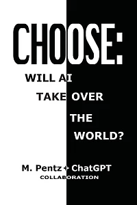 Choose: Will AI Take Over the World?