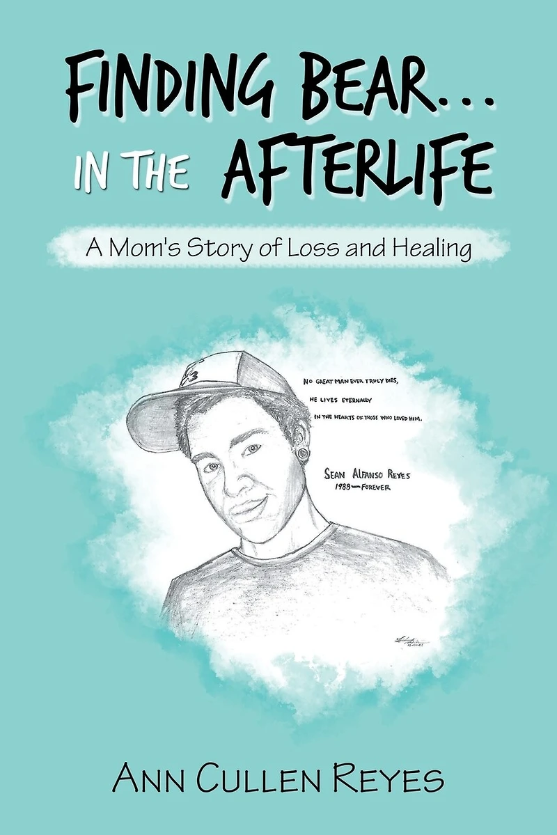 Finding Bear...In the Afterlife: A Mom's Story of Loss and Healing