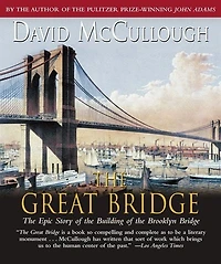 the Great Bridge: Epic Story of Building Brooklyn Bridge