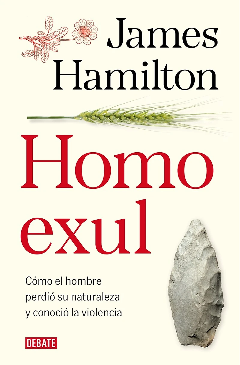 Homo exul: Cómo el hombre perdió su naturaleza y conoció la violencia / Exiled Man